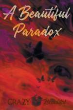 Beautiful Paradox af Crazy Beautiful