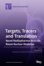 Targets, Tracers and Translation - Novel Radiopharmaceuticals Boost Nuclear Medicine