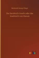 Die Sandwich-Inseln oder das Inselreich von Hawaii af Reinhold Anrep-Elmpt