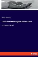 Dawn of the English Reformation af Henry Worsley