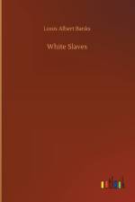 White Slaves af Louis Albert Banks