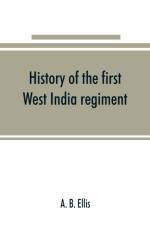History of the first West India regiment af A B Ellis
