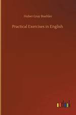 Practical Exercises in English af Huber Gray Buehler