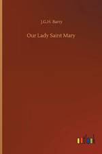 Our Lady Saint Mary af J G H Barry
