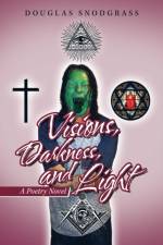 Visions, Darkness, and Light af Douglas Snodgrass