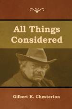 All Things Considered af Gilbert K Chesterton