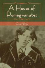 House of Pomegranates af Oscar Wilde