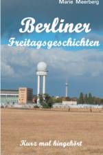 Berliner Freitagsgeschichten af Marie Meerberg