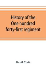 History of the One hundred forty-first regiment. Pennsylvania volunteers. 1862-1865 af David Craft