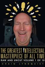 The Greatest Intellectual Masterpiece of All Time af Craig Lyndquist