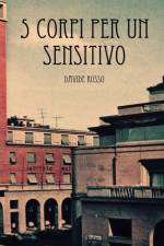 5 corpi per un sensitivo af Davide Rosso