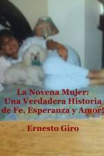 La Novena Mujer: Una Verdadera Historia de Fe, Esperanza y Amor af Ernesto Giro