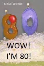 Wow! I'm 80! af Samuel Solomon