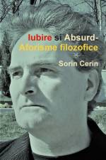 Iubire si Absurd-Aforisme filozofice af Sorin Cerin