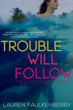 Trouble Will Follow af Lauren Faulkenberry