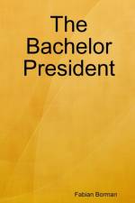 Bachelor President af Fabian Borman