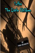 Suffer the Little Children af Tina Helmuth