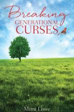 Breaking Generational Curses af Mimi Lowe