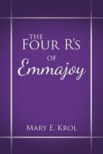 The Four R'S of Emmajoy af Mary E Krol