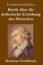 Briefe uber die asthetische Erziehung des Menschen (Grossdruck) af Friedrich Schiller