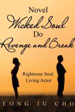 Novel Wicked Soul Do Revenge and Break af Seong Ju Choi