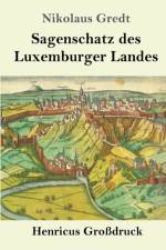 Sagenschatz des Luxemburger Landes (Grossdruck) af Nikolaus Gredt