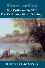 Erdbeben in Chili / Die Verlobung in St. Domingo (Grossdruck) af Heinrich von Kleist