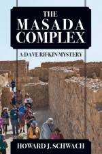 The Masada Complex af Howard J Schwach