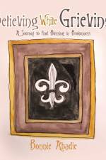 Believing While Grieving af Bonnie Abadie