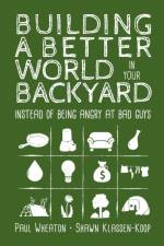 Building a Better World in Your Backyard af Paul Wheaton