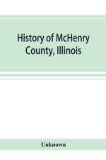 History of McHenry County, Illinois af UNKNOWN