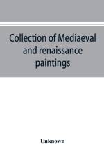 Collection of mediaeval and renaissance paintings, Fogg Art Museum, Harvard University af UNKNOWN