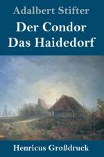 Condor / Das Haidedorf (Grossdruck) af Adalbert Stifter