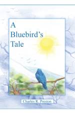 Bluebird's Tale af Charles R Preston