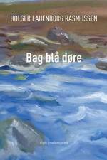 Bag blå døre af Holger Lauenborg Rasmusen