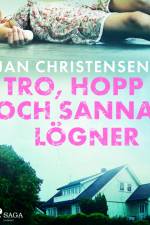 Tro, hopp och sanna lögner