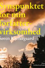 Synspunktet for min forfattervirksomhed af Søren Kierkegaard