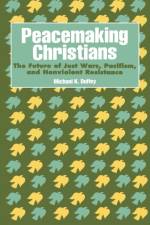 Peacemaking Christians af Michael K. Duffey