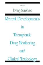 Recent Developments in Therapeutic Drug Monitoring and Clinical Toxicology af Irving (Case Western Reserve University Sunshine