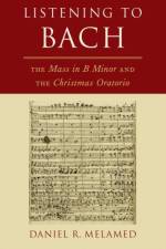 Listening to Bach af Daniel R. (Professor of Musicology Melamed