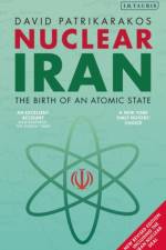 Nuclear Iran: The Birth of an Atomic State af David Patrikarakos