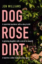 Dog Rose Dirt af Jen Williams
