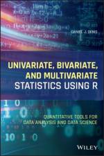 Univariate, Bivariate, and Multivariate Statistics Using R af Daniel J. Denis