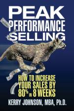 Peak Performance Selling af Kerry Johnson