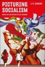 Picturing Socialism af J. R. (Falmouth University Jenkins