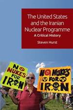 The United States and the Iranian Nuclear Programme af Steven Hurst