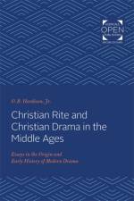 Christian Rite and Christian Drama in the Middle Ages af O. B. Hardison