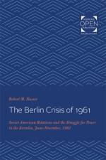 The Berlin Crisis of 1961 af Robert M. (Virginia Slusser Tape) Slusser