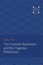 The Chetnik Movement and the Yugoslav Resistance af Matteo J. Milazzo