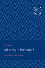 Adultery in the Novel af Tony (King's College) Tanner